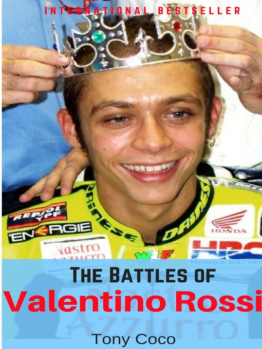 Title details for The Battles of Valentino Rossi by Tony Coco - Available